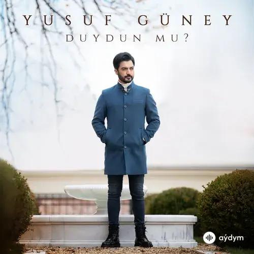 Yusuf Güney - Duydun Mu?