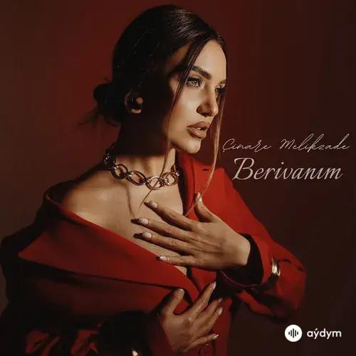 Çinare Melikzade - Berivanım