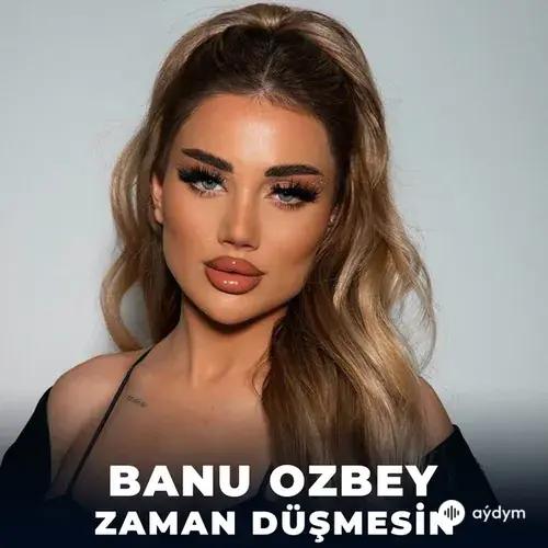 Banu Ozbey - Zaman Düşmesin