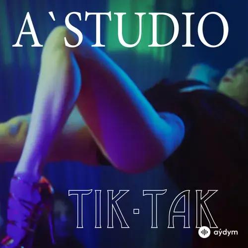 A'Studio  - Тик-Так