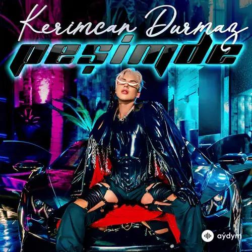 Kerimcan Durmaz - Peşimde