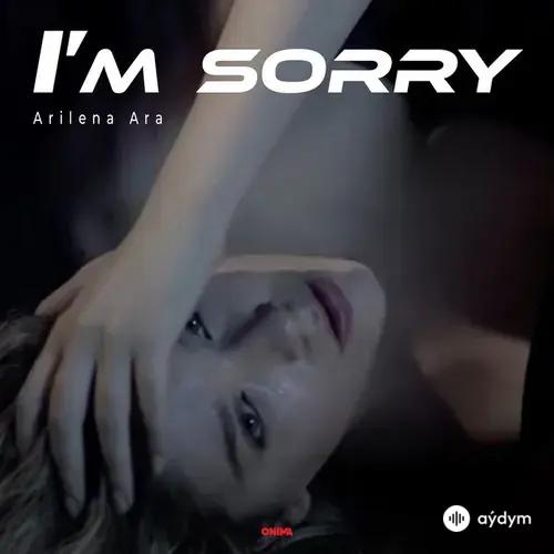 Arilena Ara - I'm sorry