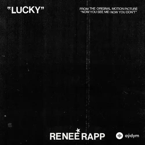 Reneé Rapp - Lucky - from Now You See Me: Now You Don’t