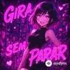 Bigbat  - Gira Sem Parar (Ultra Slowed)