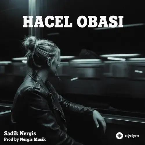 Sadık Nergis-MIHRIBAN - HACEL OBASI