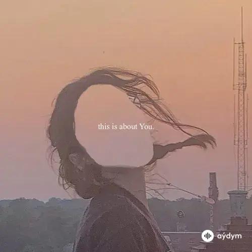 This Is About You