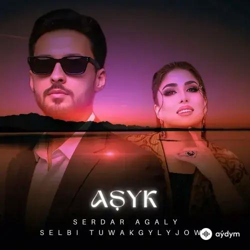 Serdar Agali-Selbi Tuwakgylyjowa - Aşyk
