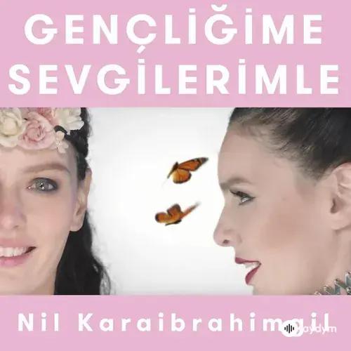 Nil Karaibrahimgil - Gençliğime Sevgilerimle - Kelebeğin Hayat Sırları