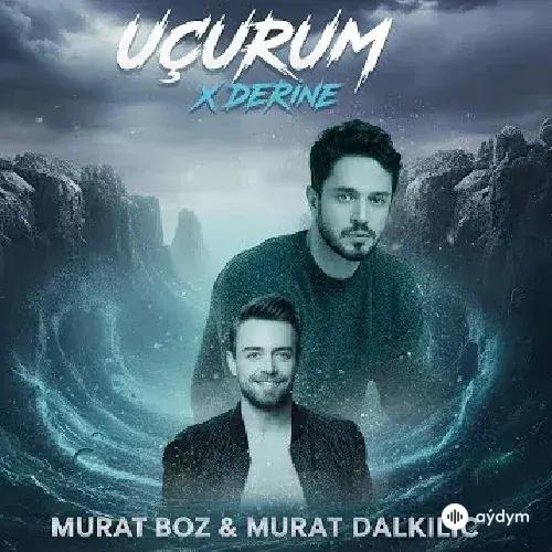 Murat Boz-Murat Dalkılıç - Uçurum x Derine Derine (Mix)