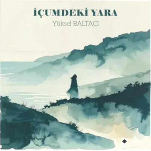 Yüksel Baltaci - Içumdeki Yara