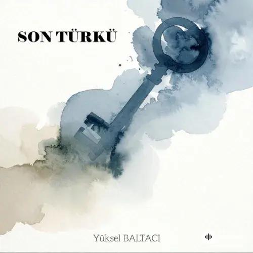 Yüksel Baltaci - Son Türkü