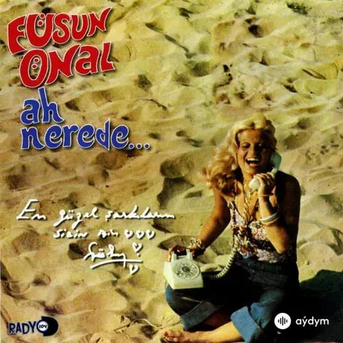 Füsun Önal - Ah Nerede (2004 Remix)