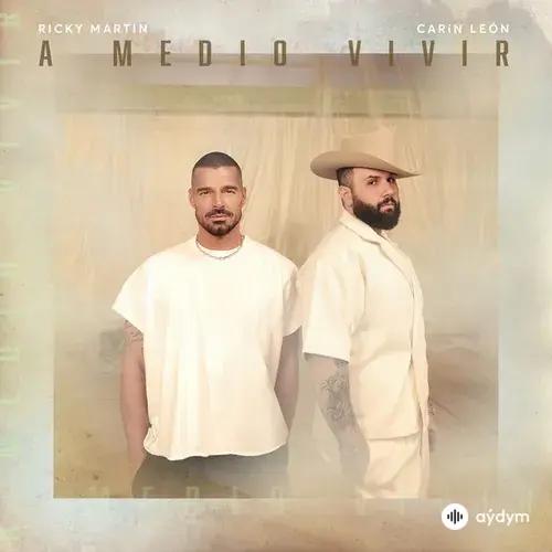 Ricky Martin-Carin  Leon - A Medio Vivir