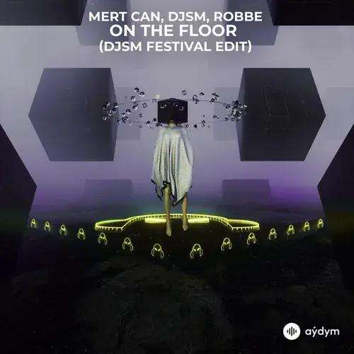 Djsm -Mert  Ceran-Robbe - On The Floor (Remix)