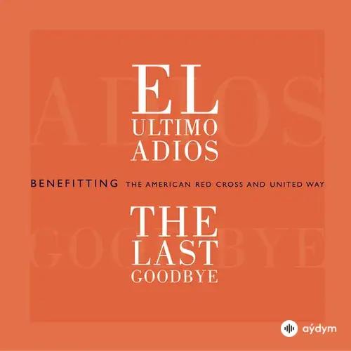 Ricky Martin-Alejandro Sanz-Thalia -Juan Luis Guerra 4.40 -Gloria Estefan-Celia Cruz-Olga Tanon-Ricardo Montaner-Ana Gabriel-Jorge Hernandez-Los Tigres Del Norte-Alicia Villarreal-Alejandro Fernandez-Carlos -Jaci Velasquez-Marco  Antonio Solís-Jose Jose-Lucia Mendez-Jennifer Lopez-Emmanuel -Chayanne-Gilberto Santa Rosa-Paulina Rubio-Beto Zapata-La Ley-Ana Barbara-Carlos Ponce-Jon Secada-Shakira -Gian Marco-Luis Fonsi-Yuri-Miguel Bose-Wilkins -Gisselle -Melina Leon-Limi-T 21 -Christina Aguilera-Jose  Feliciano-Jose Luis Rodriguez - El Ultimo Adios (Varios Artistas Version)