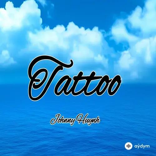 Johnny Huynh - Tattoo
