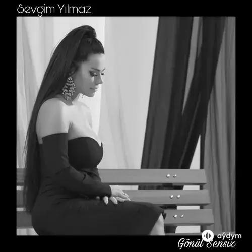 Sevgim Yılmaz - Gönül Sensiz