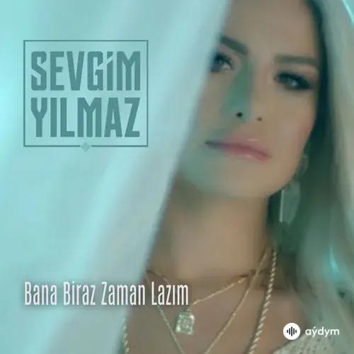 Sevgim Yılmaz - Bana Biraz Zaman Lazım