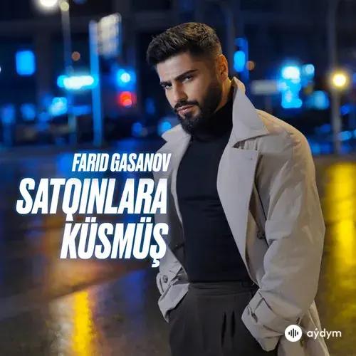 Farid Gasanov - Satqınlara Küsmüş