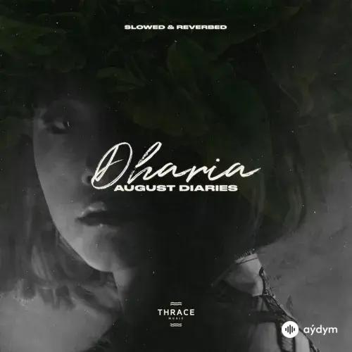 Dharia  - August Diaries - Slowed & Reverbed