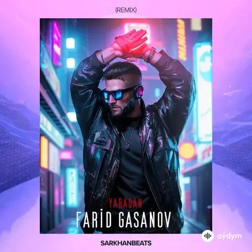 Farid Gasanov - Yaradan - SarkhanBeats Remix