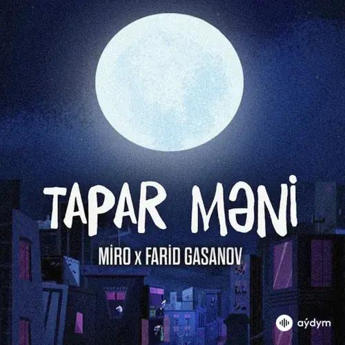 Miro -Farid Gasanov - Tapar Məni