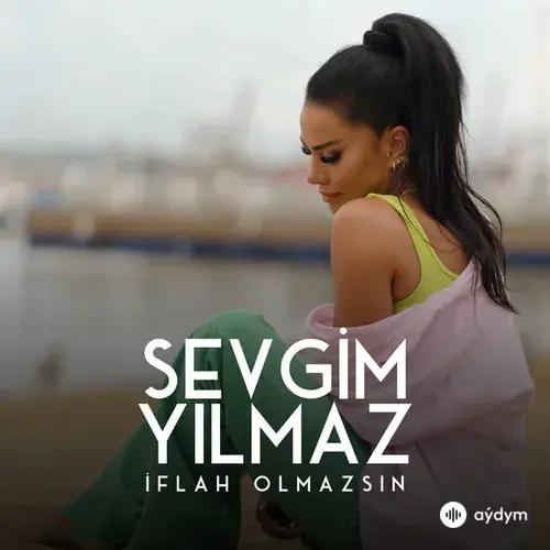 Sevgim Yılmaz - İflah Olmazsın