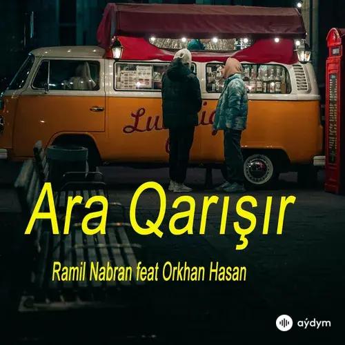 Ramil  Nabran-Orkhan Hasan - Ara Qarişir
