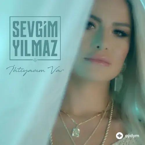 Sevgim Yılmaz - İhtiyacım Var