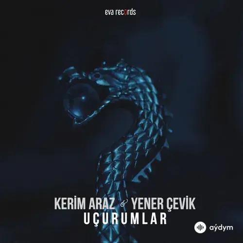 Kerim Araz-Yener Çevik - Uçurumlar