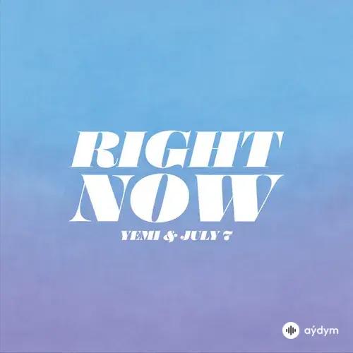 Yemi -July 7  - Right Now