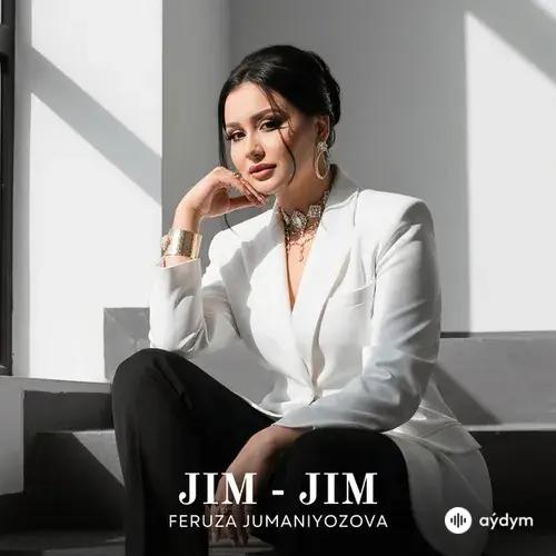 Feruza Jumaniyozova - Jim - Jim
