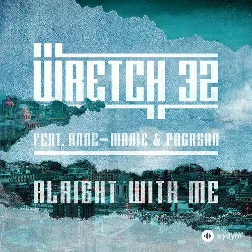 Wretch 32 -Anne-Marie -PRGRSHN  - Alright With Me (Radio Edit)