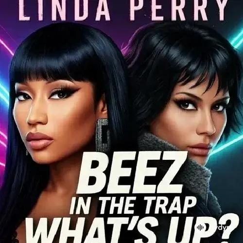 4 Non Blondes -Nicki Minaj - What's Up x Beez In The Trap