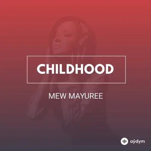 Mew Mayuree - Childhood