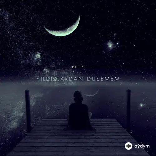 Rei 6  - Yıldızlardan Düşemem