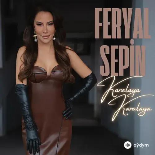 Feryal Sepin - Karalaya Karalaya