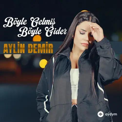Aylin Demir - Böyle Gelmiş Böyle Gider
