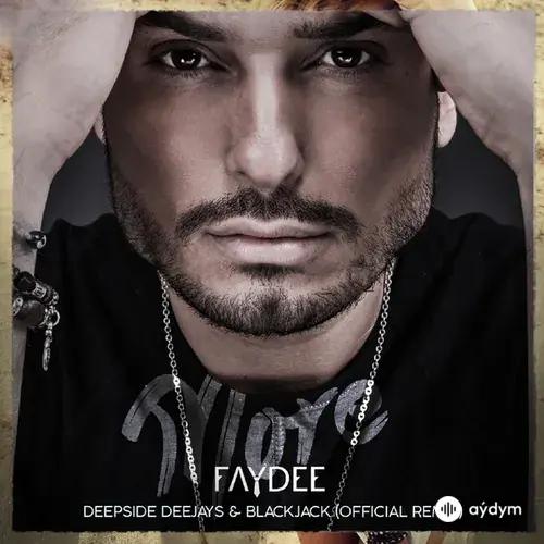 Faydee -Deepside  Deejays-Blackjack  - More - Deepside Deejays & BlackJack Official Remix