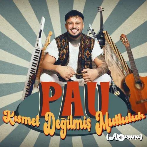 Pau - Kısmet Değilmiş (Alışırım)