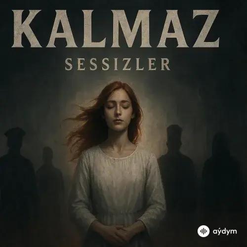 Sessizler  - Kalmaz