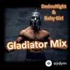 DedouNight-Baby Girl-Sanchez Daniel - Gladiator Mix - Mix Dub