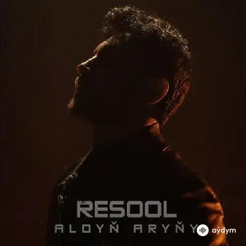Resool  - Aldyň Aryňy
