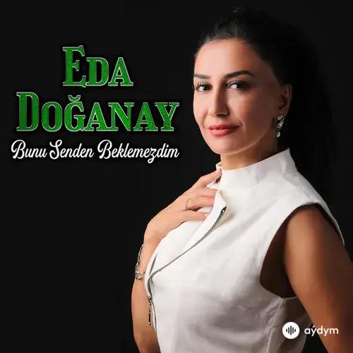 Eda Doğanay - Bunu Senden Beklemezdim