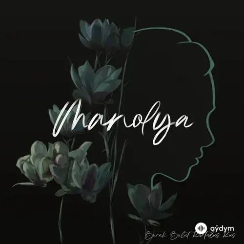 Burak Bulut-Kurtuluş Kuş - Manolya
