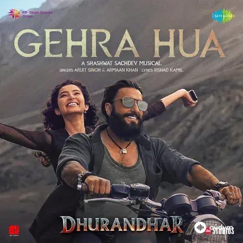 Shashwat Sachdev-Arijit Singh-Irshad Kamil -Armaan Khan - Gehra Hua (From "Dhurandhar")