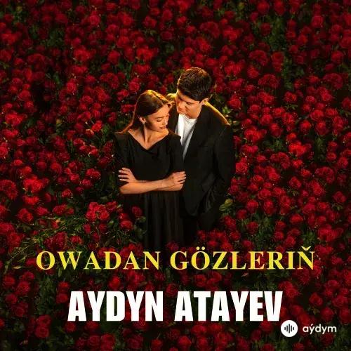 Aýdyň Ataýew - Owadan Gözleriň