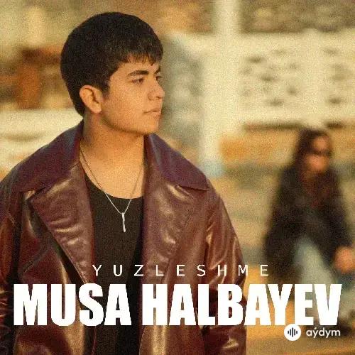Musa Halbaýew - Ýüzleşme