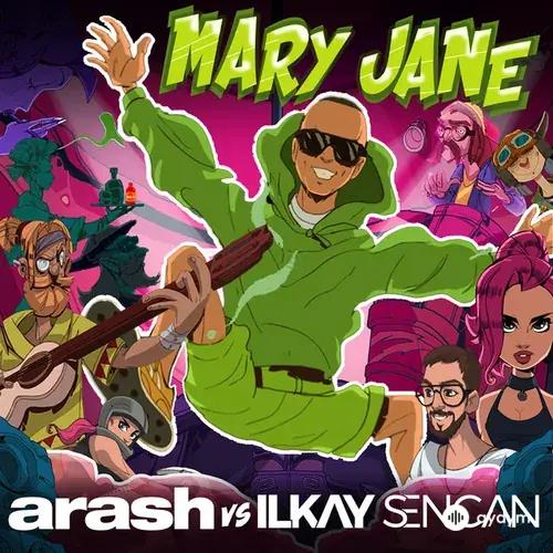 Arash-Ilkay Sencan - Mary Jane