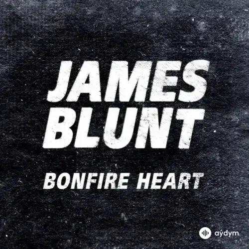 James Blunt - Bonfire Heart